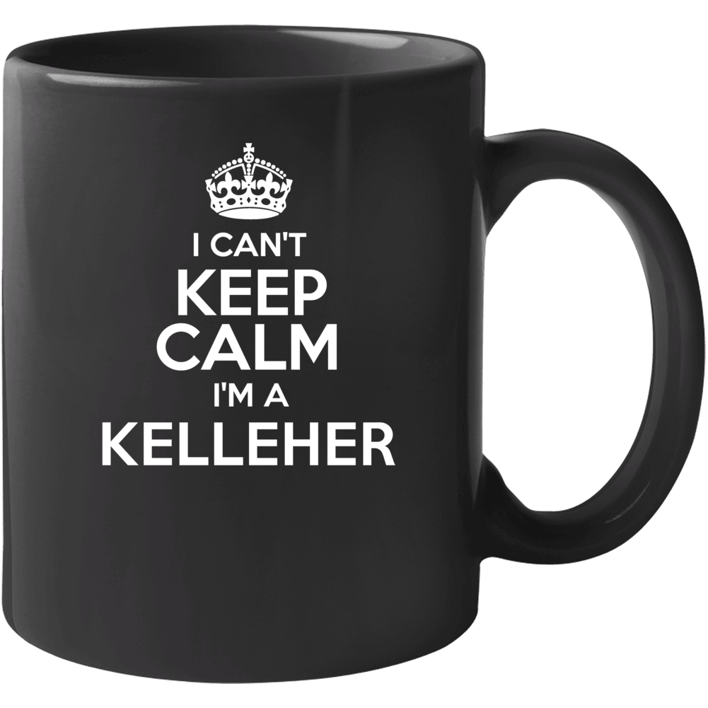 Kelleher I Cant Keep Calm Parody Mug