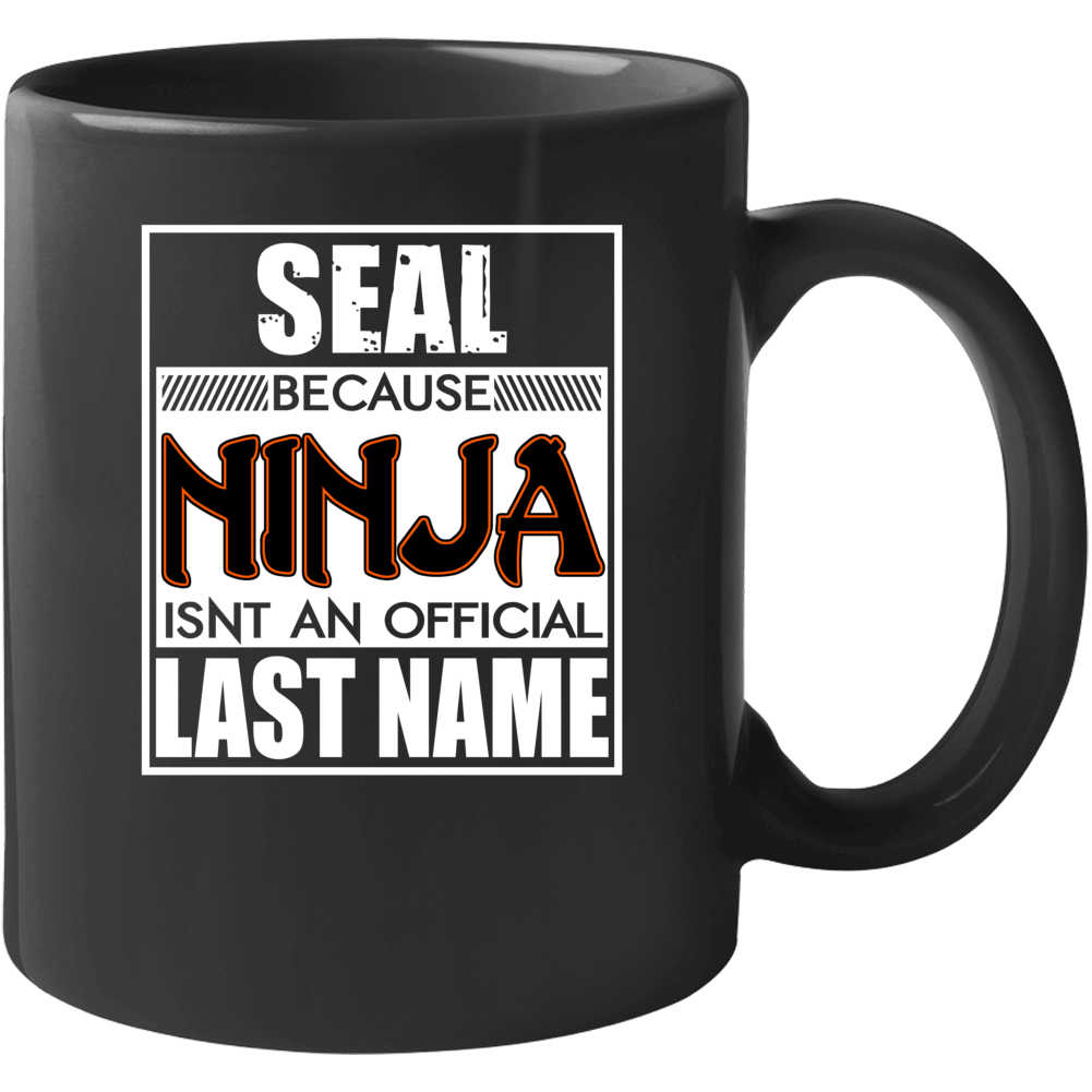 Seal Because Ninja Official Last Name Funny Mug