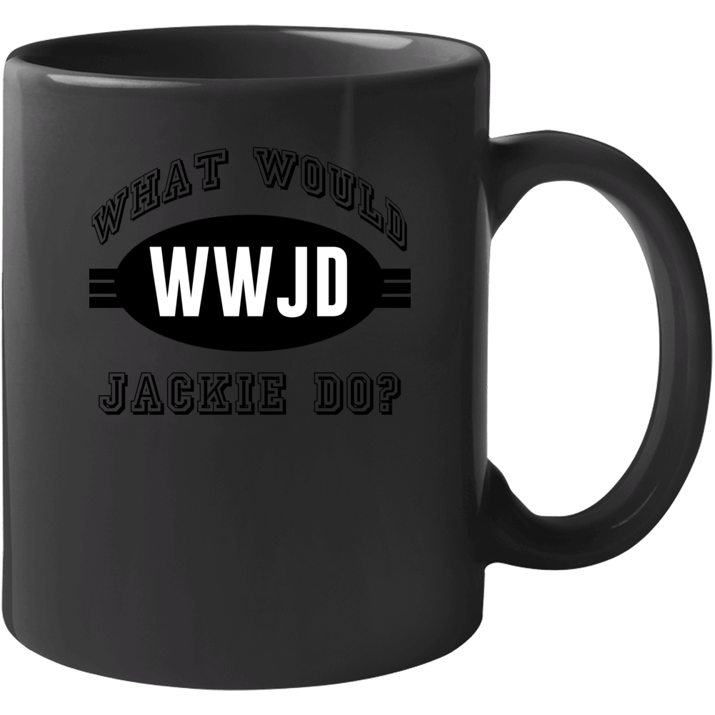 What Would Jackie Do Wwjd Parody Custom Name Mug