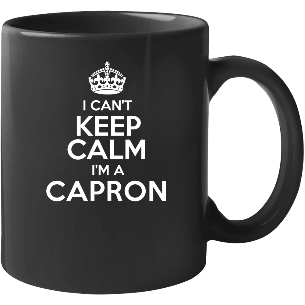 Capron I Cant Keep Calm Parody Mug