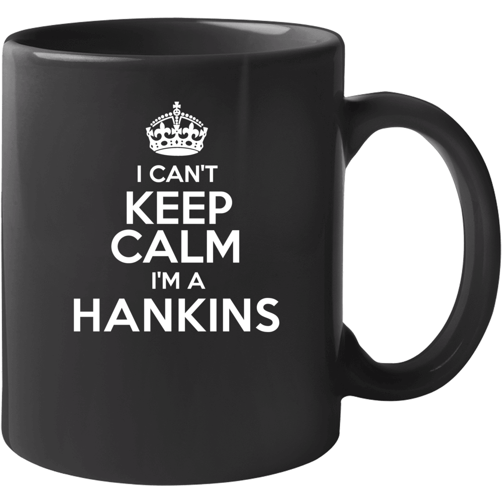Hankins I Cant Keep Calm Parody Mug