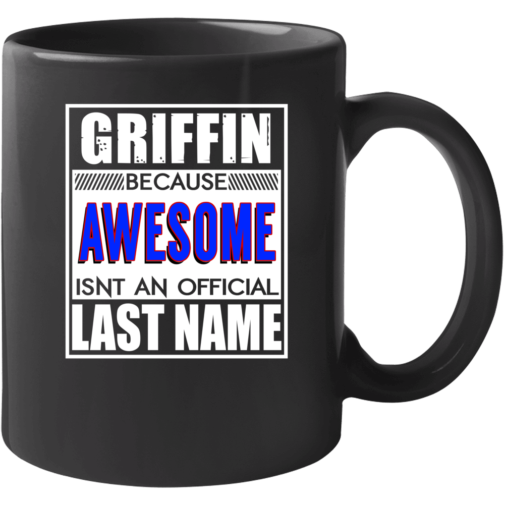 Griffin Because Awesome Official Last Name Funny Mug