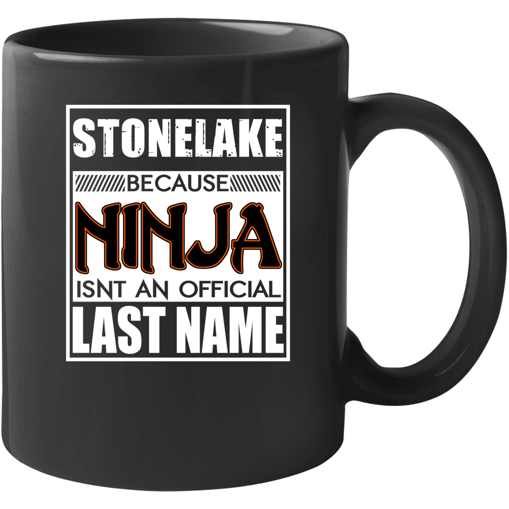 Stonelake Because Ninja Official Last Name Funny Mug