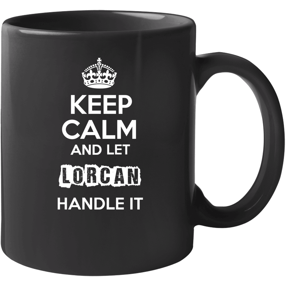 Keep Calm And Let Lorcan Handle It Mug