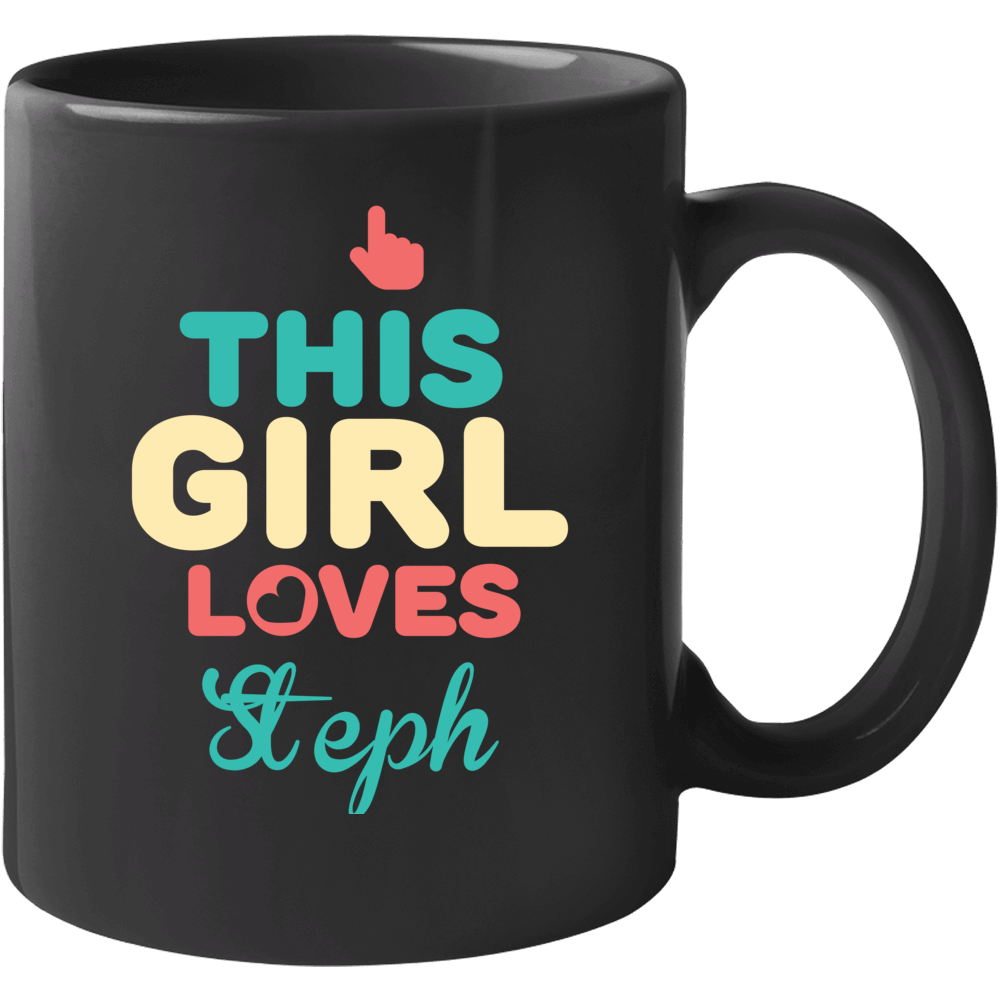 This Girl Loves Steph Name Mug