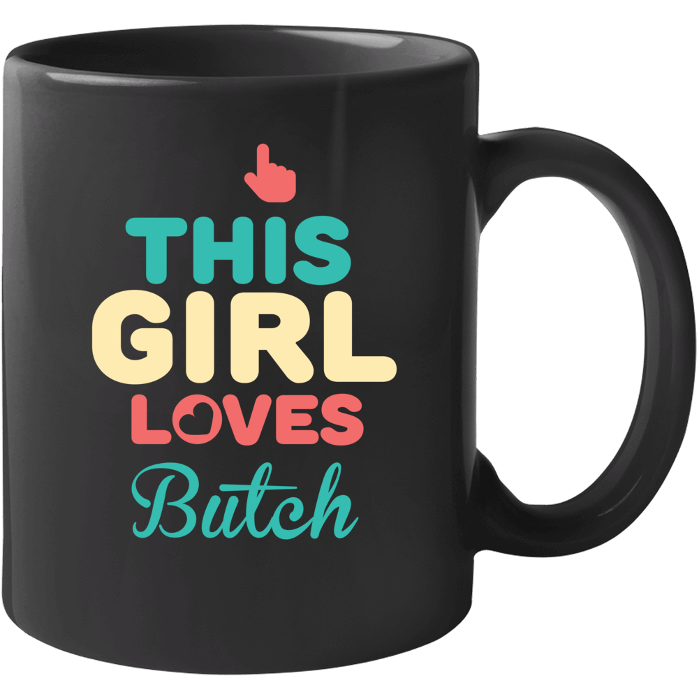 This Girl Loves Butch Name Mug