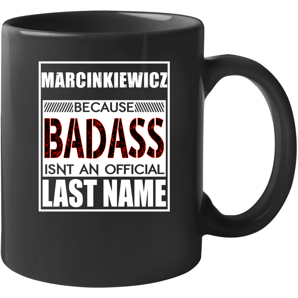 Marcinkiewicz Because Badass Official Last Name Funny Mug