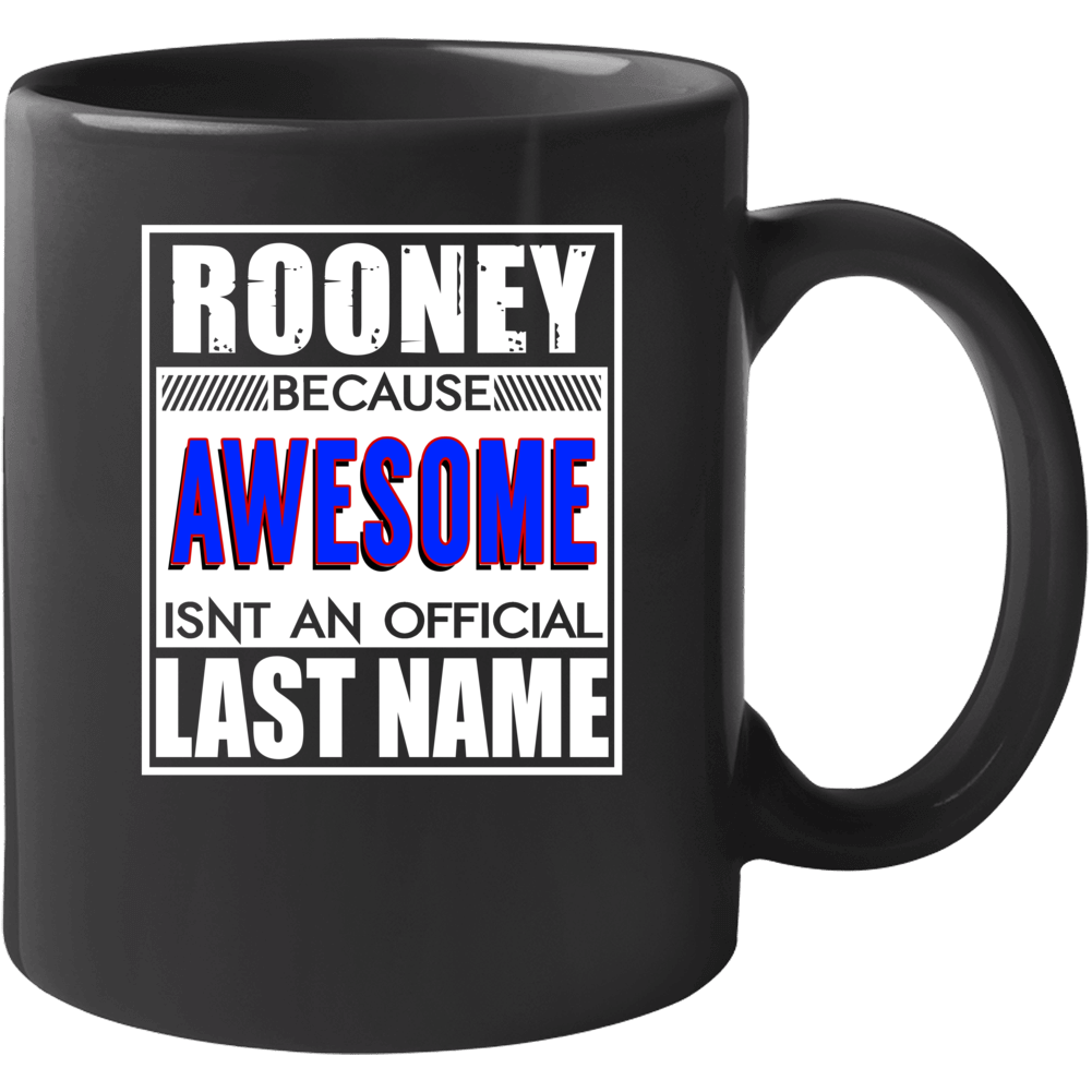 Rooney Because Awesome Official Last Name Funny Mug Rooney Because Awesome Official Last Name Funny Mug