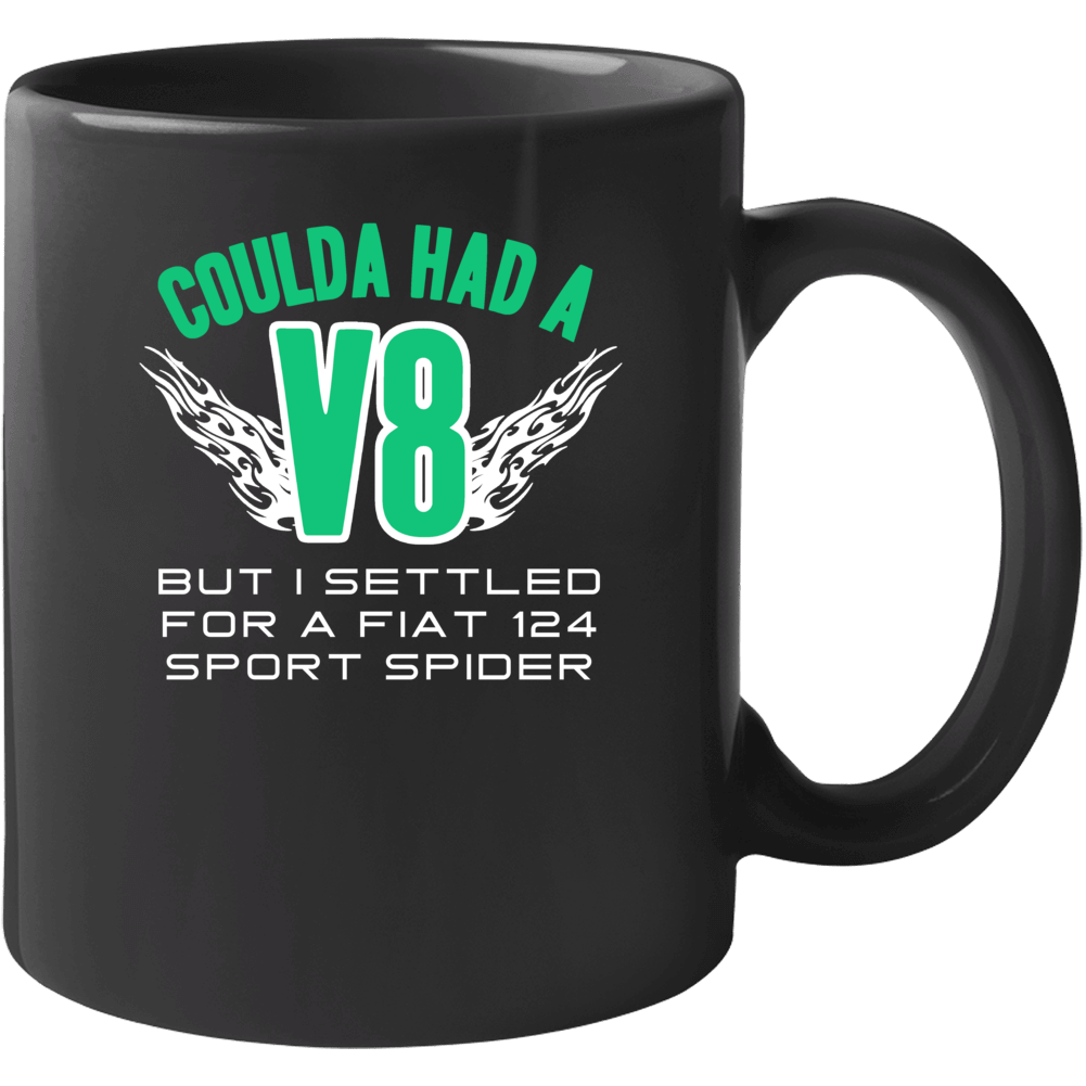 Could Have V8 Settled For Fiat 124 Sport Spider Funny Car Mug