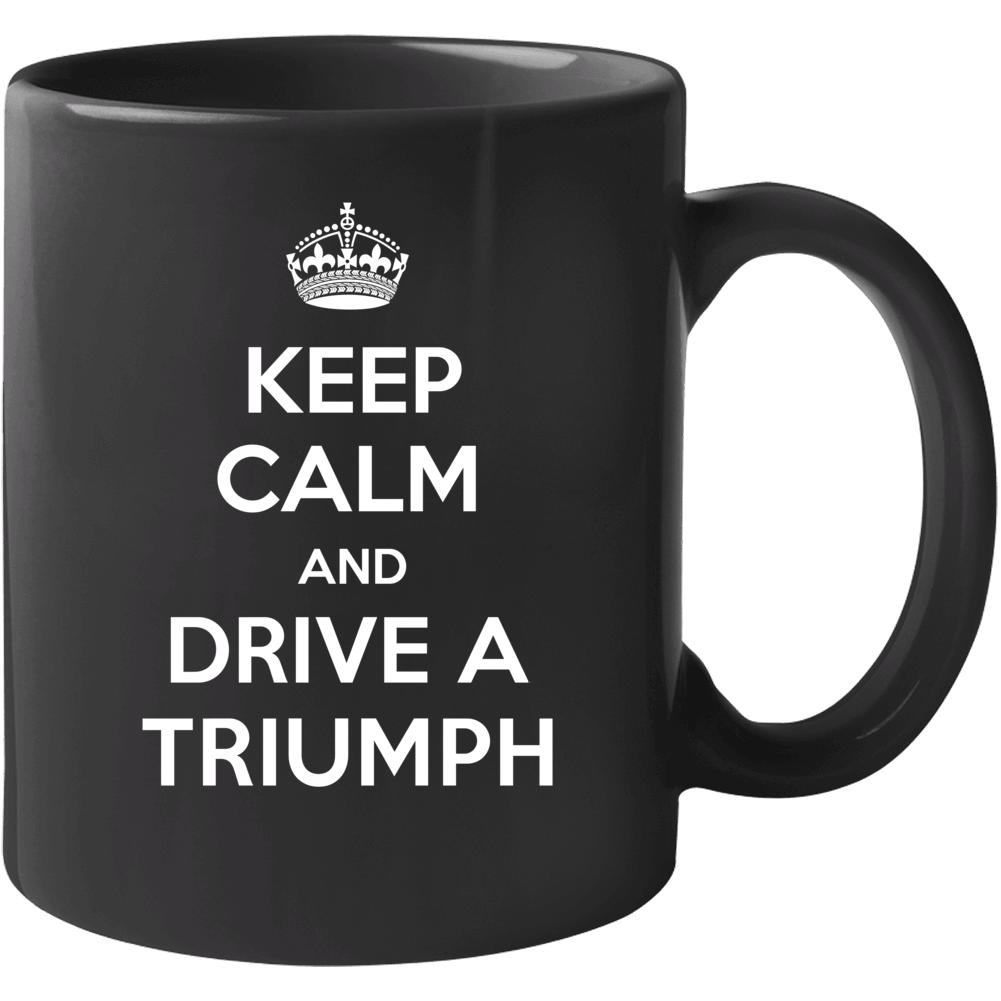 Keep Calm Drive Triumph Funny Car Parody Mug