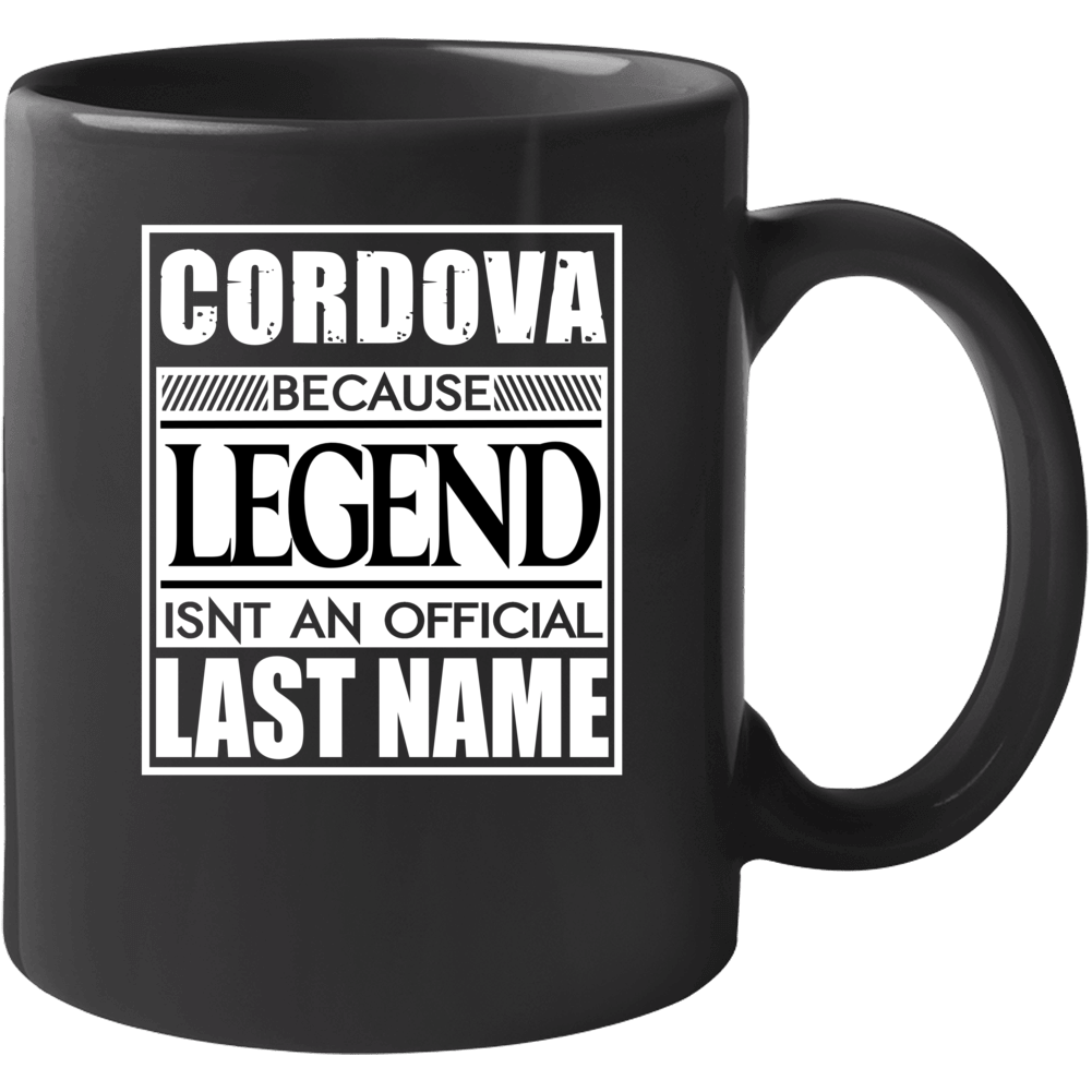 Cordova Because Legend Official Last Name Funny Mug