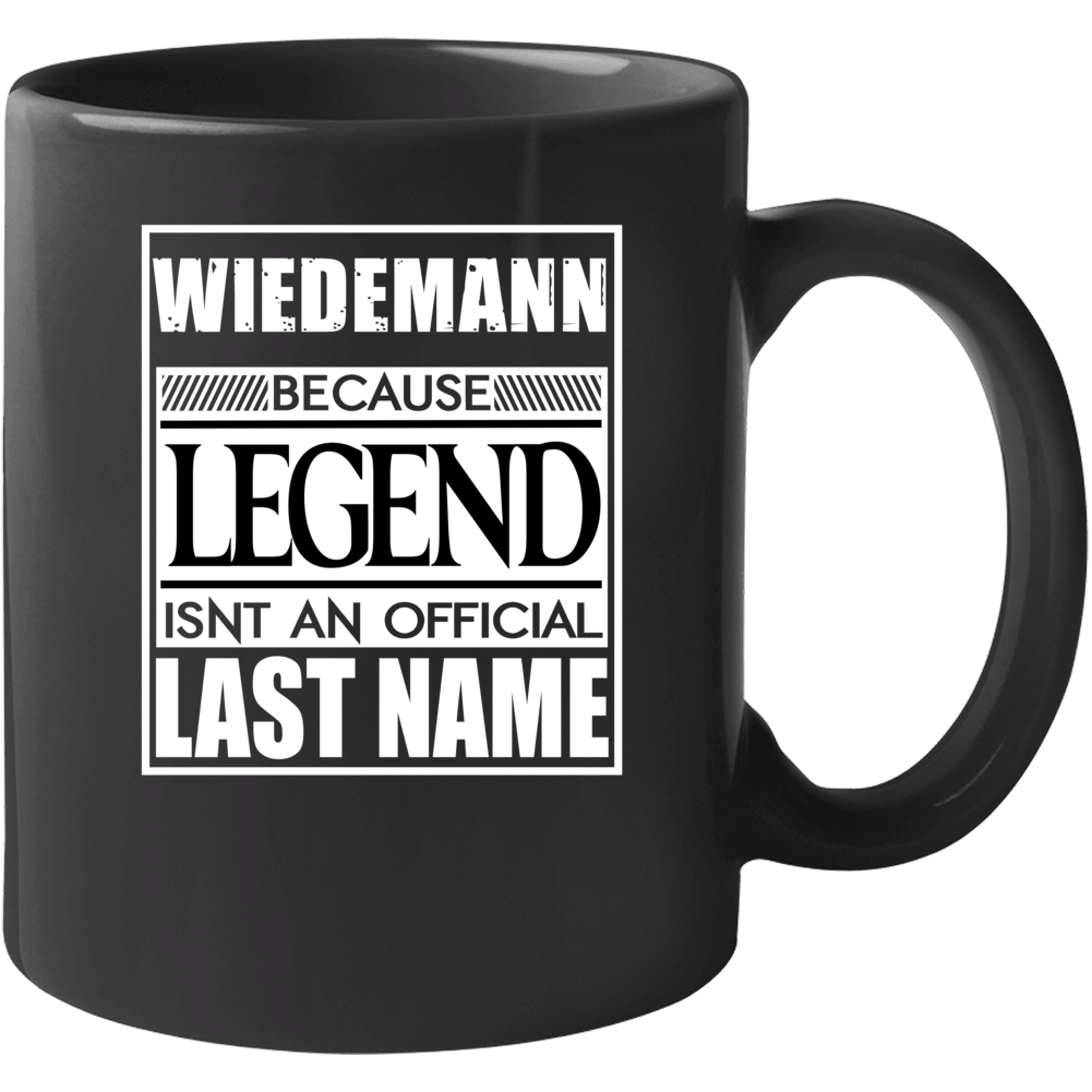 Wiedemann Because Legend Official Last Name Funny Mug