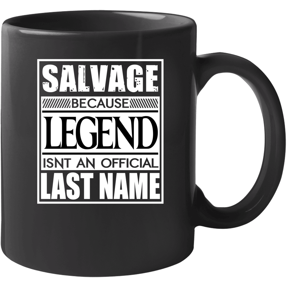 Salvage Because Legend Official Last Name Funny Mug Salvage Because Legend Official Last Name Funny Mug