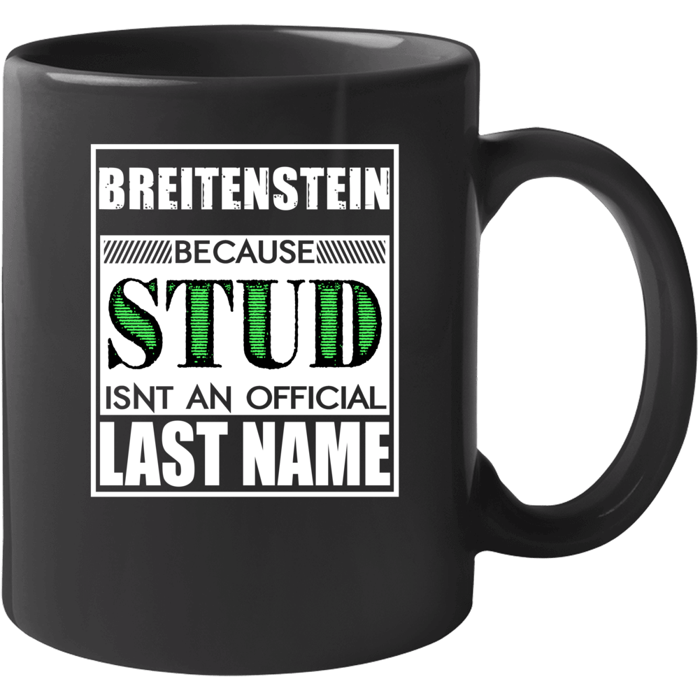 Breitenstein Because Stud Official Last Name Funny Mug Breitenstein Because Stud Official Last Name Funny Mug