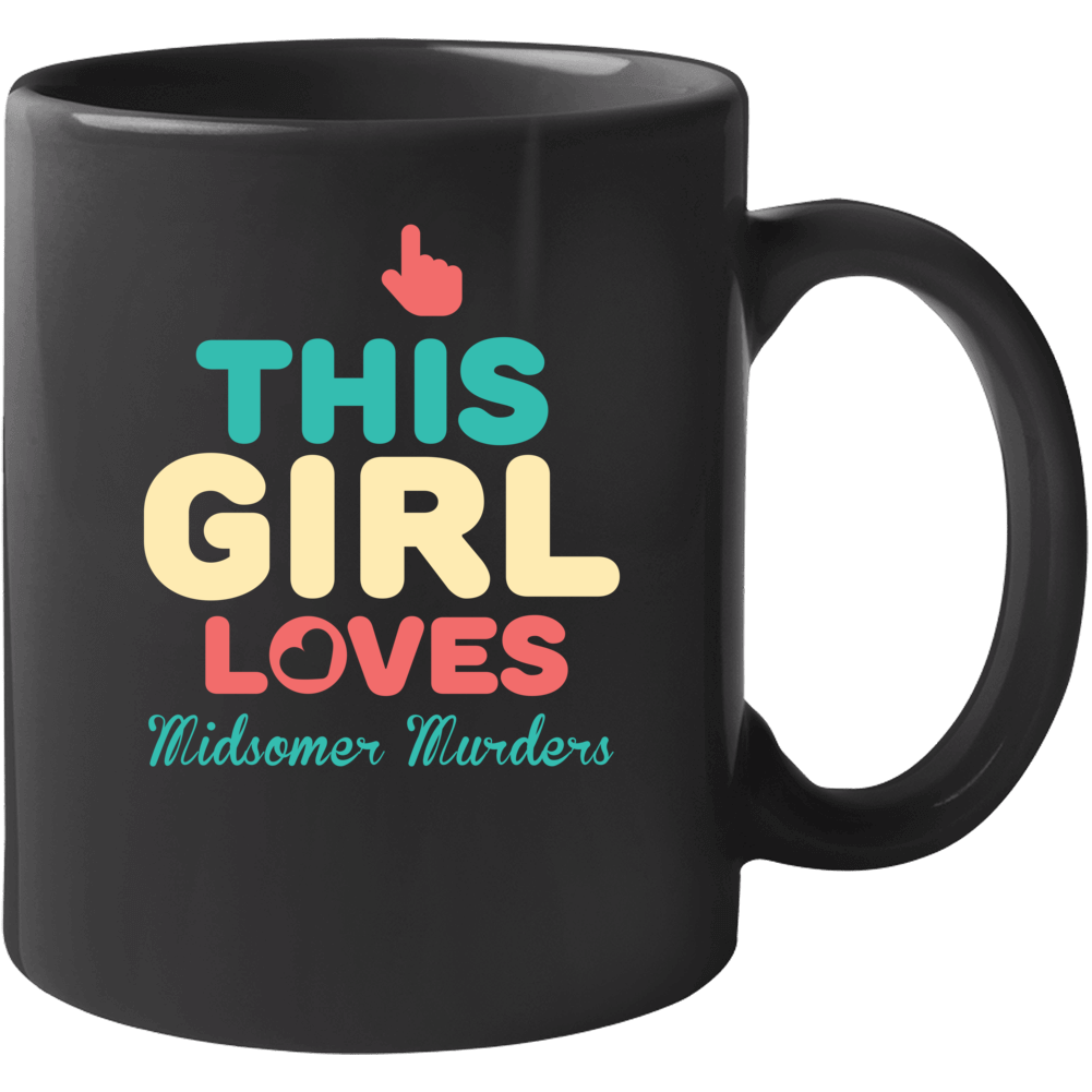 This Girl Loves Midsomer Murders Tv Mug This Girl Loves Midsomer Murders Tv Mug