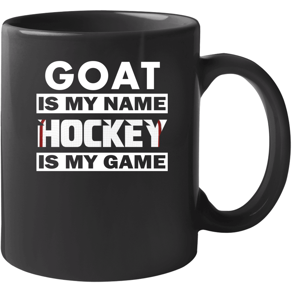 Goat Is My Name Hockey My Game Cool Sports Mug Goat Is My Name Hockey My Game Cool Sports Mug