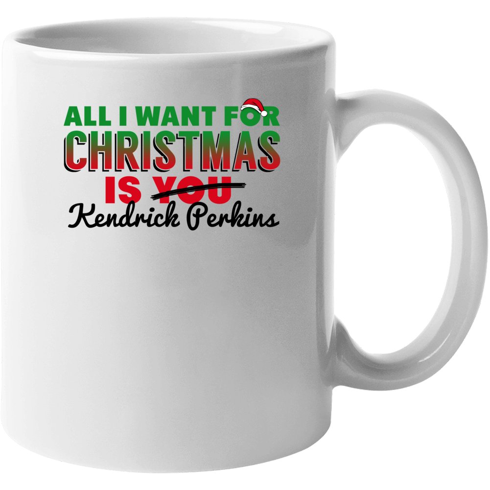 Kendrick Perkins All I Want For Christmas Boston Basketball Mug Kendrick Perkins All I Want For Christmas Boston Basketball Mug