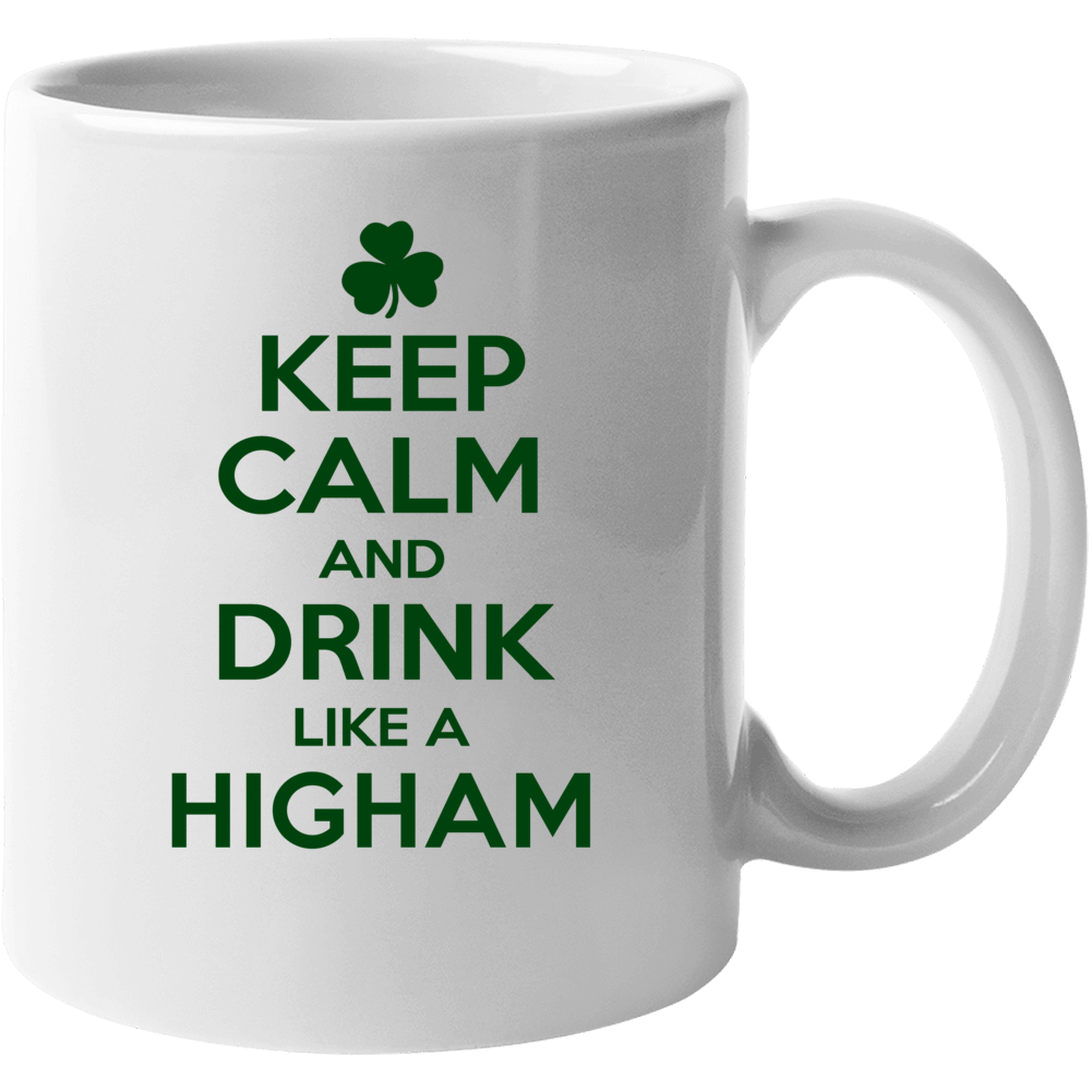 Keep Calm And Drink Like A Higham Irish Mug