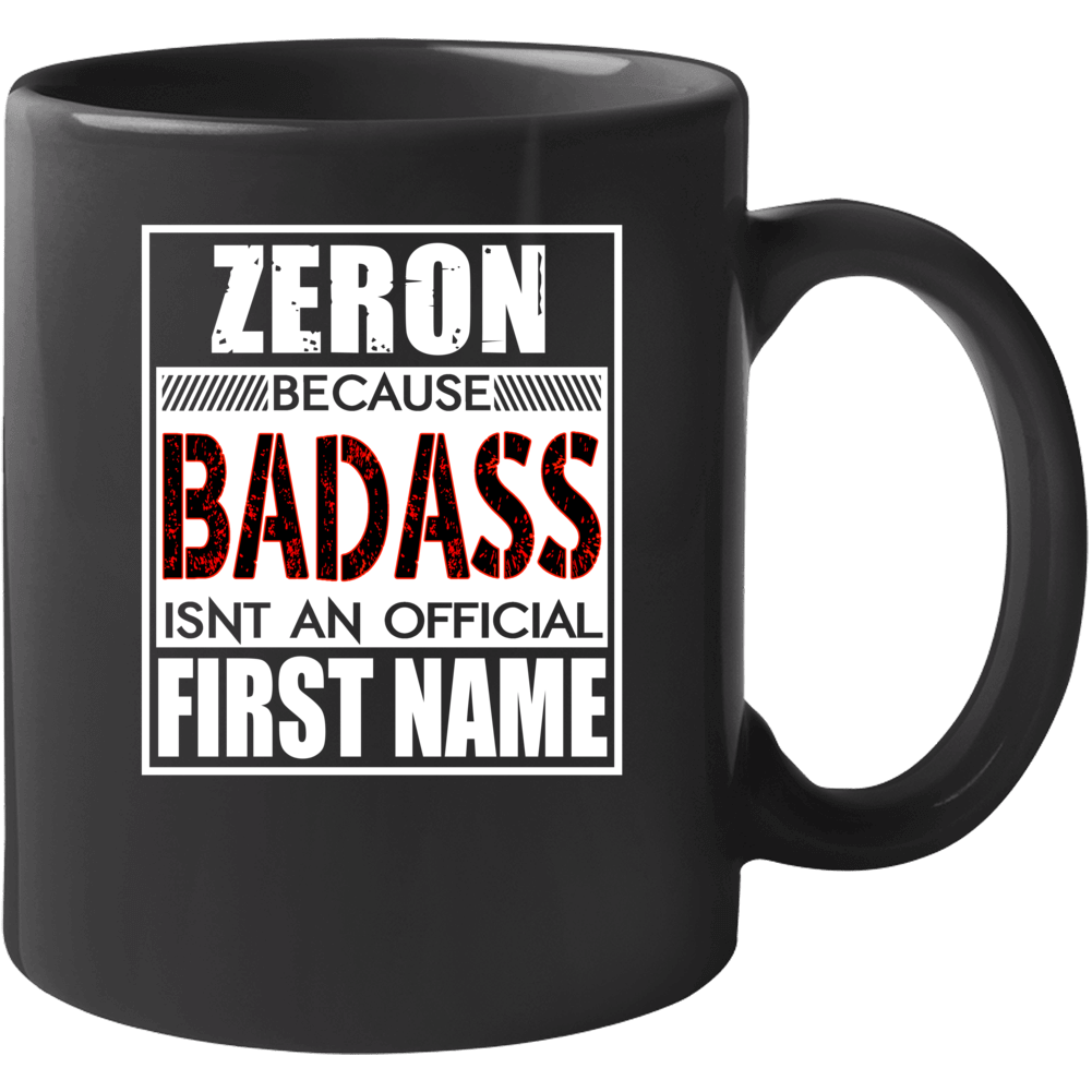 Zeron Because Badass Official First Name Funny Mug Zeron Because Badass Official First Name Funny Mug