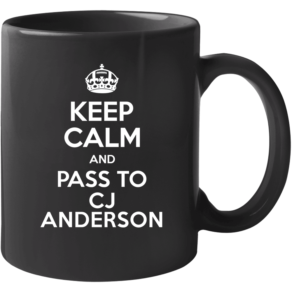 Keep Calm And Pass To Cj Anderson Denver Football Player Sports Fan Mu Keep Calm And Pass To Cj Anderson Denver Football Player Sports Fan Mu
