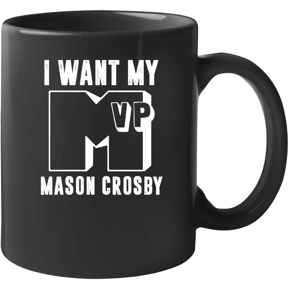 I Want My Mvp Mason Crosby Green Bay Football Player Fan Mug