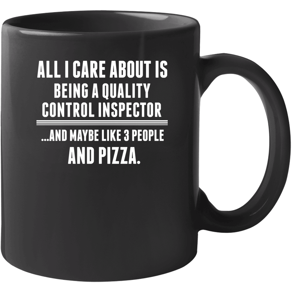 All I Care About Is Being A Quality Control Inspector Occupations Mug All I Care About Is Being A Quality Control Inspector Occupations Mug