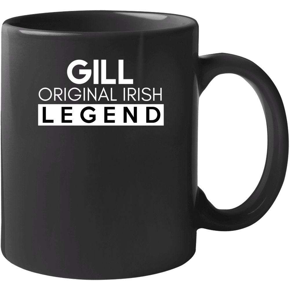 Gill Original Irish Legend Family Custom Last Name St Patricks Day Mug Gill Original Irish Legend Family Custom Last Name St Patricks Day Mug