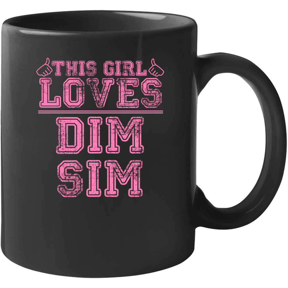 This Girl Loves Dim Sim Funny Food Fan Mug This Girl Loves Dim Sim Funny Food Fan Mug