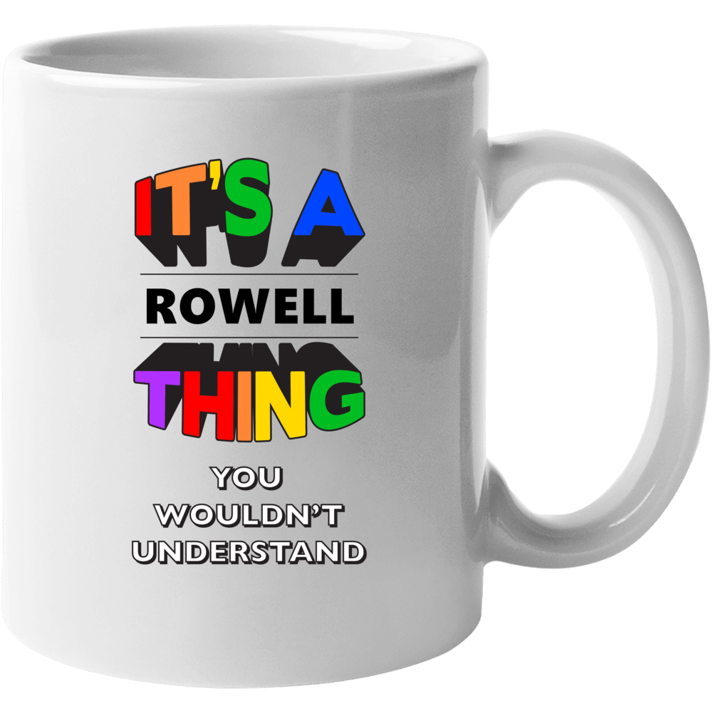 Its A Rowell Thing You Wouldnt Understand Last Name Pride Mug Its A Rowell Thing You Wouldnt Understand Last Name Pride Mug