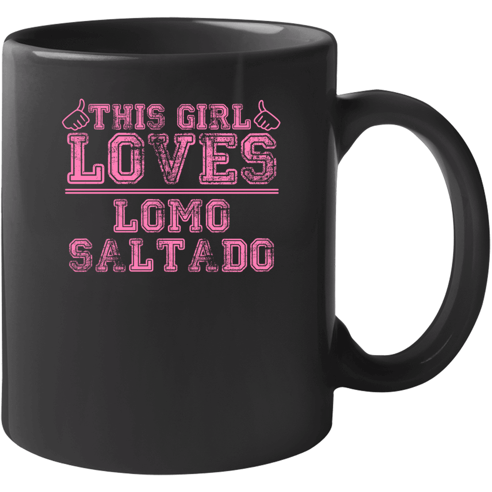 This Girl Loves Lomo Saltado Funny Food Fan Mug This Girl Loves Lomo Saltado Funny Food Fan Mug