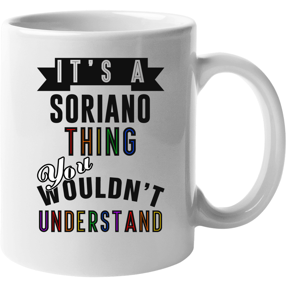 Its A Soriano Thing Last Name Pride Mug Its A Soriano Thing Last Name Pride Mug
