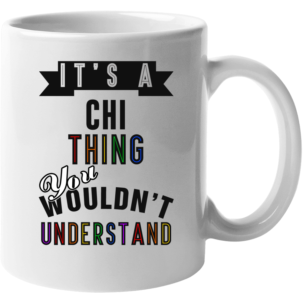 Its A Chi Thing Last Name Pride Mug Its A Chi Thing Last Name Pride Mug