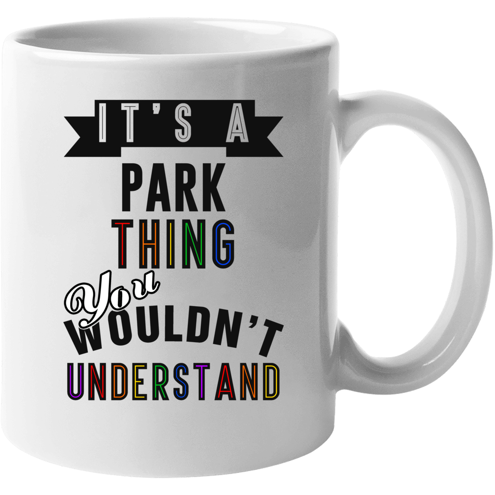 Its A Park Thing Last Name Pride Mug Its A Park Thing Last Name Pride Mug