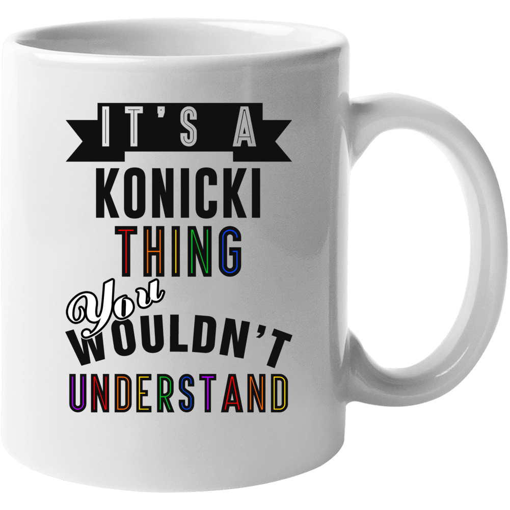 Its A Konicki Thing Last Name Pride Mug