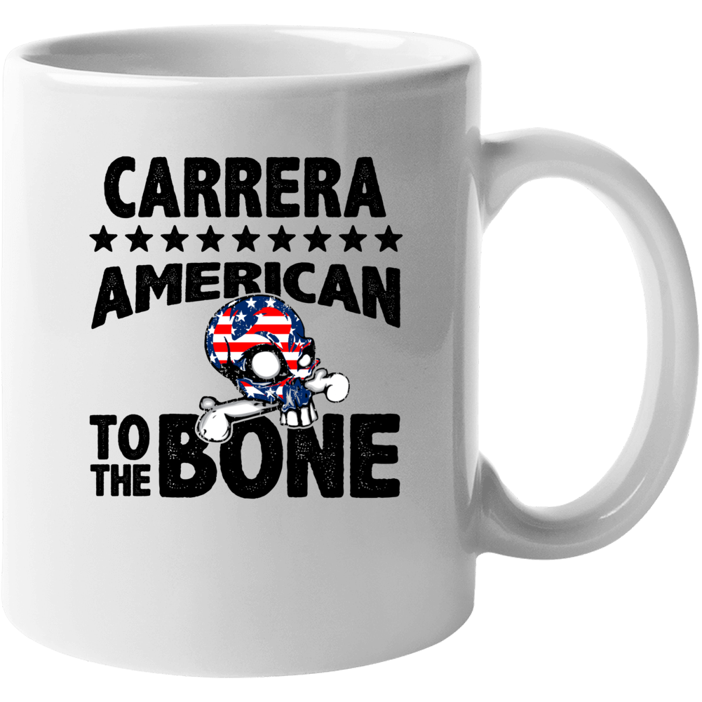 Carrera American To The Bone Cool Usa Name Mug Carrera American To The Bone Cool Usa Name Mug