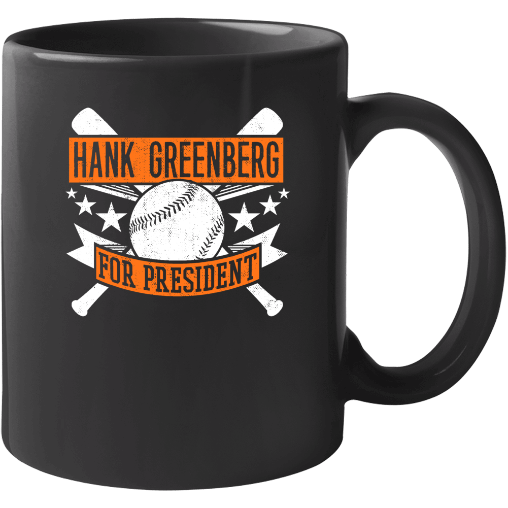Hank Greenberg For President Detroit Baseball Player Funny Mug Hank Greenberg For President Detroit Baseball Player Funny Mug