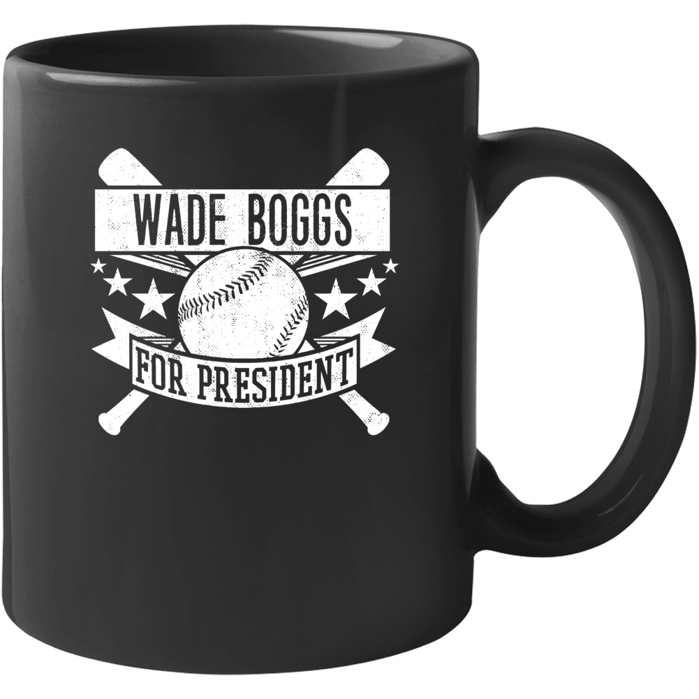 Wade Boggs For President New York Ny Baseball Player Funny Mug Wade Boggs For President New York Ny Baseball Player Funny Mug
