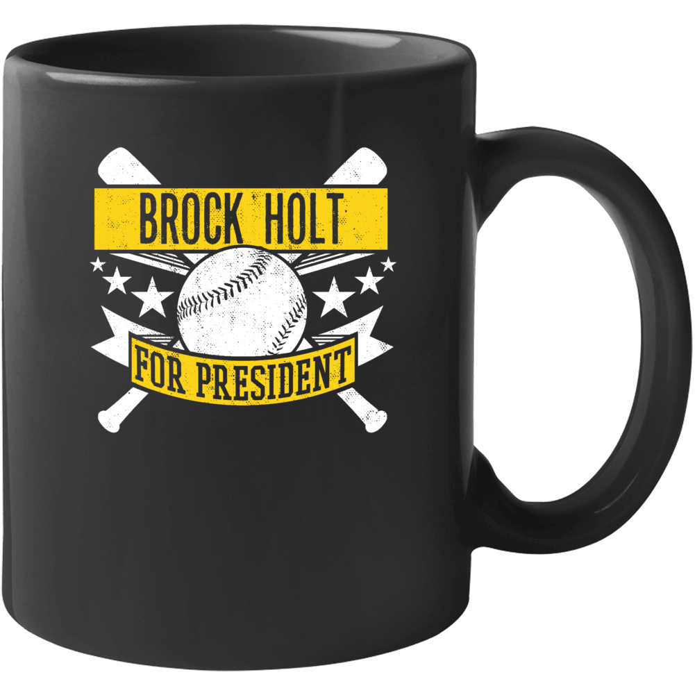 Brock Holt For President Pittsburgh Baseball Player Funny Mug Brock Holt For President Pittsburgh Baseball Player Funny Mug