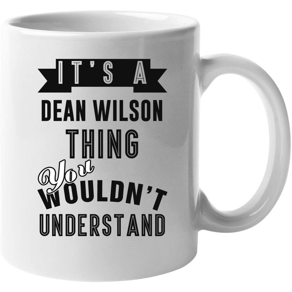 It's A Dean Wilson Thing You Wouldn't Understand Popular Golf Player M It's A Dean Wilson Thing You Wouldn't Understand Popular Golf Player M