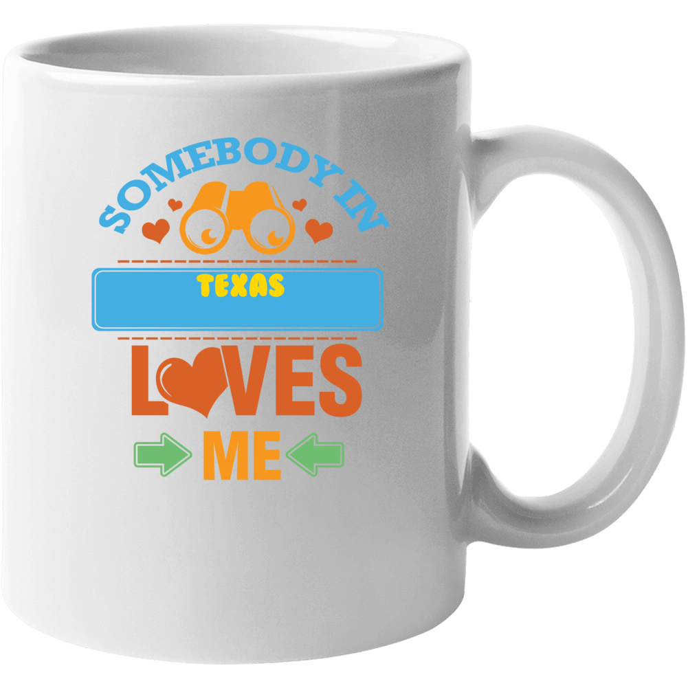 Texas Somebody In Loves Me Mug Texas Somebody In Loves Me Mug