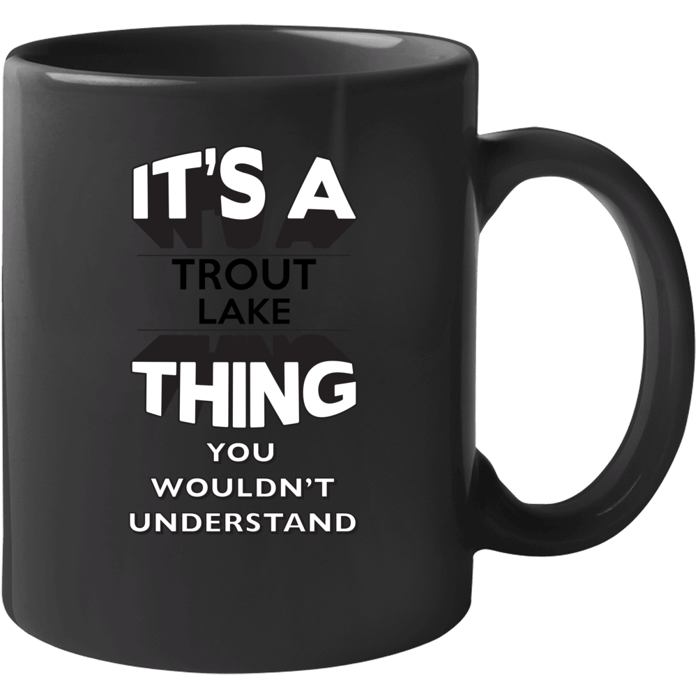 Its A Trout Lake Thing New York Mug Its A Trout Lake Thing New York Mug