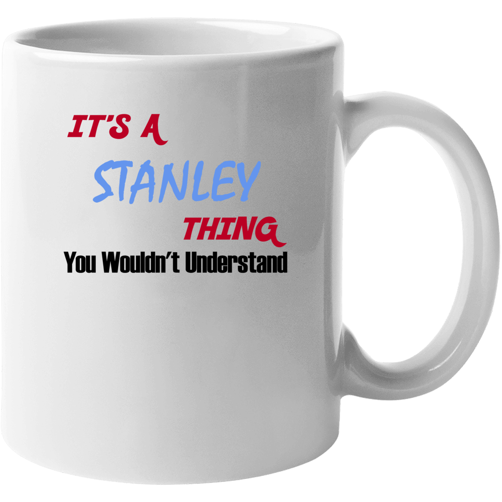 Stanley Its A Baby Thing You Wouldnt Understand Funny Mug Stanley Its A Baby Thing You Wouldnt Understand Funny Mug