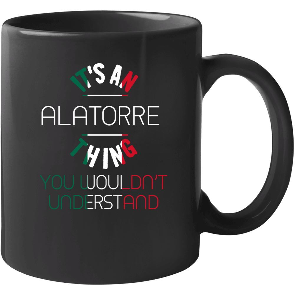 It's An Alatorre Thing You Wouldn't Understand Mexican Name Mug