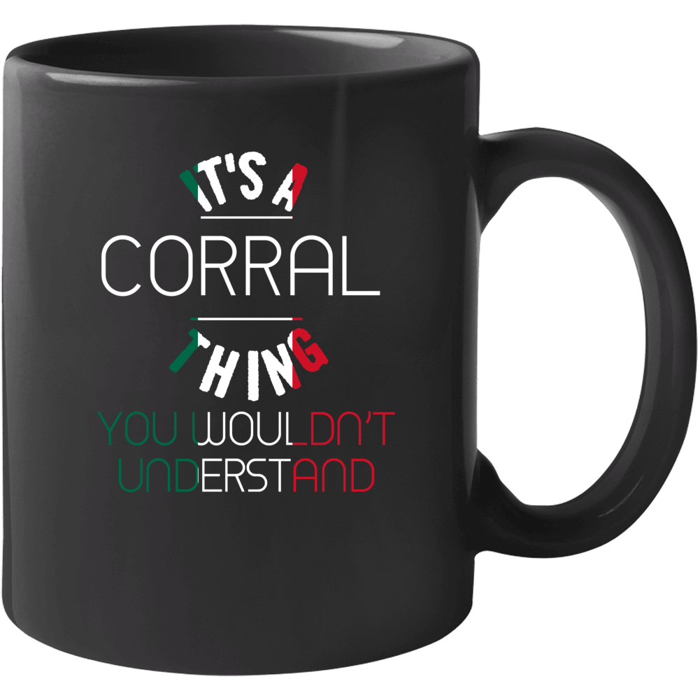 It's A Corral Thing You Wouldn't Understand Mexican Name Mug It's A Corral Thing You Wouldn't Understand Mexican Name Mug