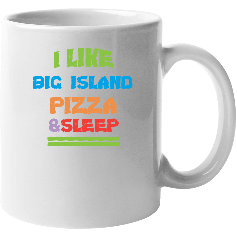 Big Island I Like Pizza Sleep Hunting Favorite Hobby Animal Hunter Mug Big Island I Like Pizza Sleep Hunting Favorite Hobby Animal Hunter Mug
