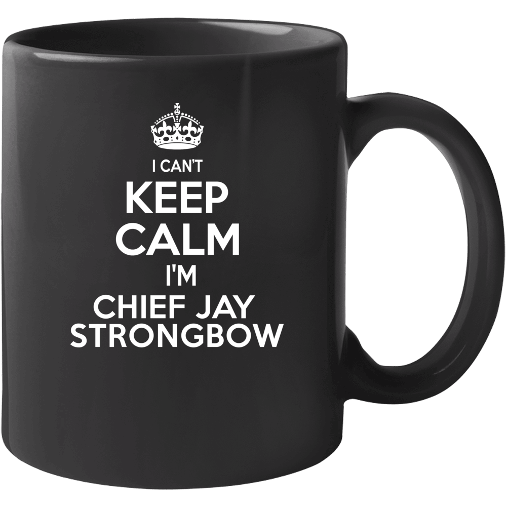 Cant Keep Calm Chief Jay Strongbow Wwe Hall Of Fame Mug Cant Keep Calm Chief Jay Strongbow Wwe Hall Of Fame Mug