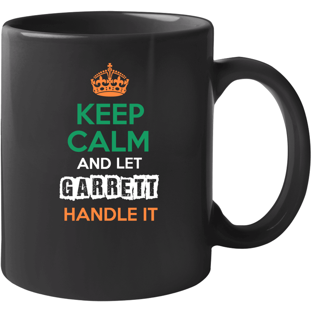 Keep Calm And Let Garrett Handle It Irish Name Ireland Mug Keep Calm And Let Garrett Handle It Irish Name Ireland Mug
