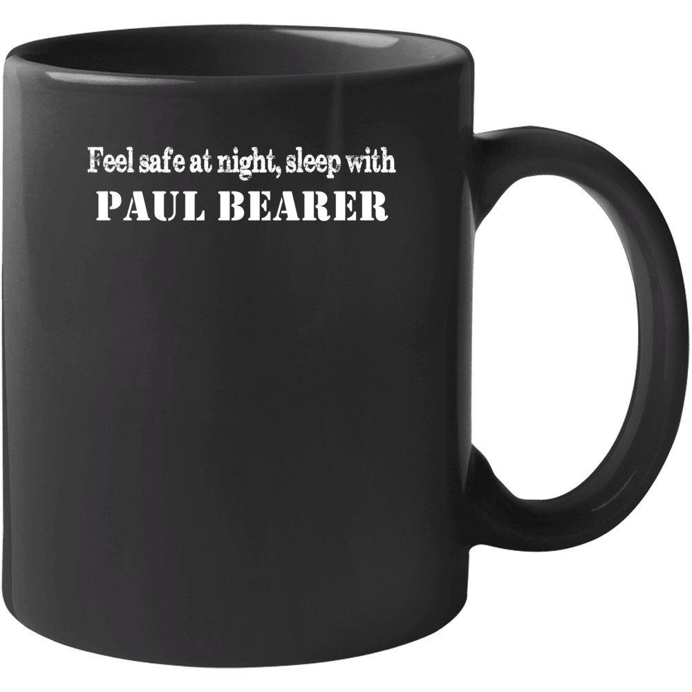 Feel Safe At Night Sleep With Paul Bearer Wwe Hall Of Fame Mug Feel Safe At Night Sleep With Paul Bearer Wwe Hall Of Fame Mug