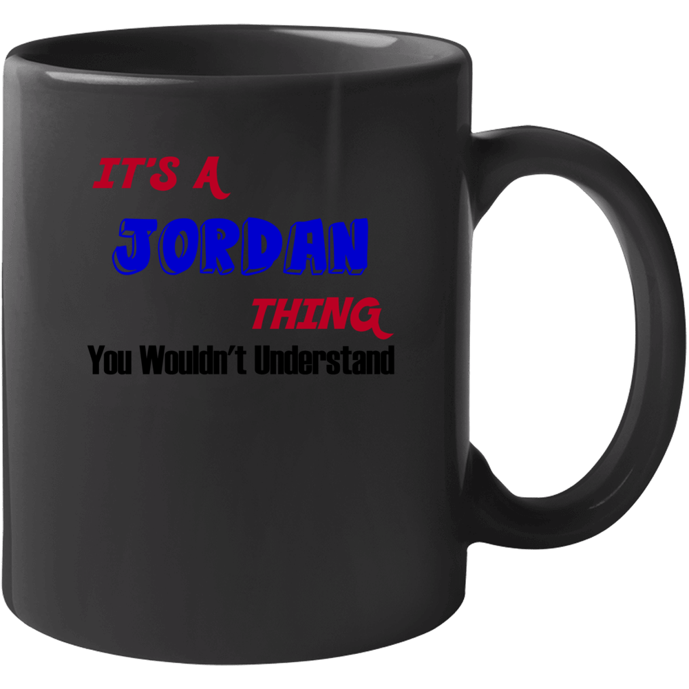 Its A Jordan Thing Reunion Last Name Surname Mug Its A Jordan Thing Reunion Last Name Surname Mug
