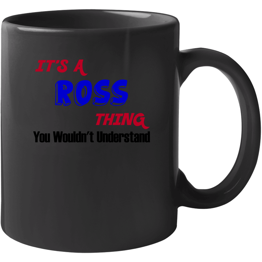 Its A Ross Thing Reunion Last Name Surname Mug Its A Ross Thing Reunion Last Name Surname Mug